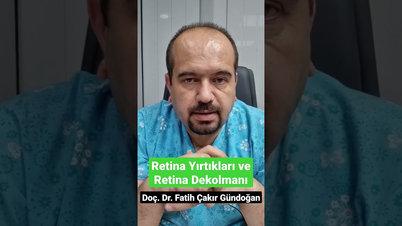 Retina Yırtıkları ve Retina Dekolmanı Acildir.