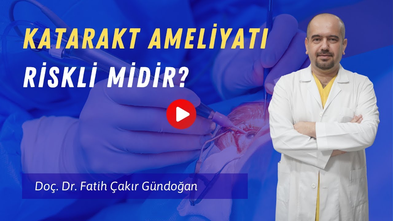 Katarakt Ameliyatı Riskli Midir?